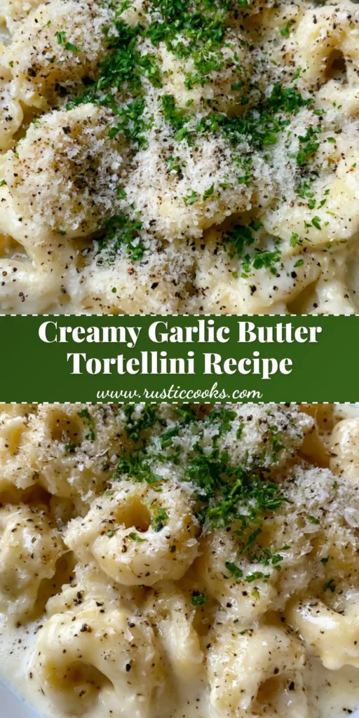 Creamy Garlic Butter Tortellini: The Ultimate 20-Minute Comfort Meal 4 A close-up shot of Creamy Garlic Butter Tortellini in a white bowl, featuring a glossy pale-ivory sauce, heavy parmesan dusting, and fresh parsley.